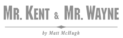 Mr. Kent and Mr. Wayne by Matt McHugh