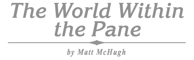 The World Within the Pane by Matt McHugh